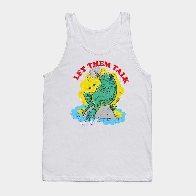 LET THEM TALK Tank Top by thedoomseed